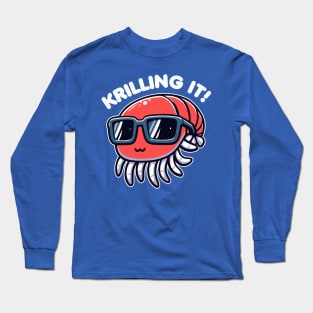 Krilling It Funny Pun Of Krill Long Sleeve T-Shirt